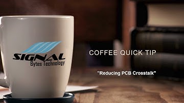 Quick Tip Video on PCB Crosstalk