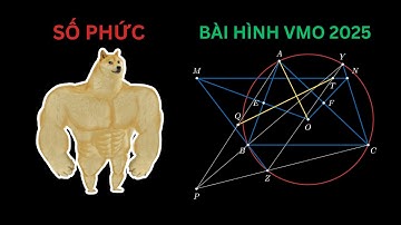 VMO 2025: Giải bài hình KHÓ NHẤT bằng số phức - Một cách tiếp cận hiệu quả!