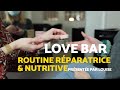 🌟 [QUICK&#39;TUTO by La Beauté Pro] La routine réparatrice et nutritive - LOVE BAR