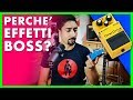 Perchè ho Tanti Pedali Boss per Chitarra? - Effetti