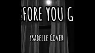 Before You Go - Lewis Capaldi ( Ysabelle Cuevas Cover)