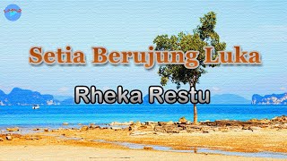 Setia Berujung Luka - Rheka Restu (lirik Lagu) | Lagu Indonesia  ~ yang aku mau saat ku rapuh