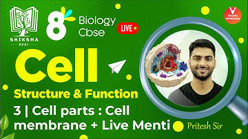 Cell, Structure And Function L3 [Cell Parts: Cell Membrane & Menti]CBSE Class 8 Biology |Pritesh Sir