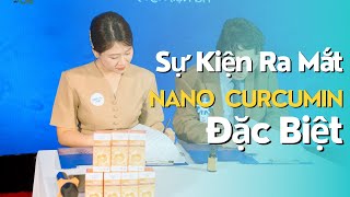 Nano Curcumin Phiên Bản Nâng Cấp Đặc Biệt: Sự kiện ra mắt bùng nổ | Nano Bio