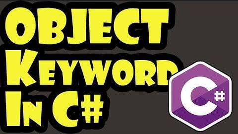 038 - OBJECT Keyword In C#