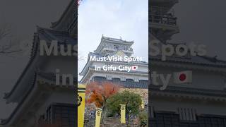 Must-Visit Spot In Gifu City, Japan