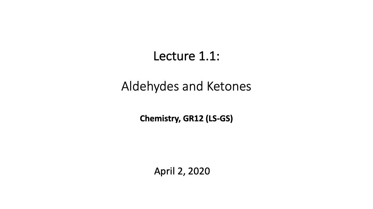 Lecture 1.1 Aldehydes and Ketones