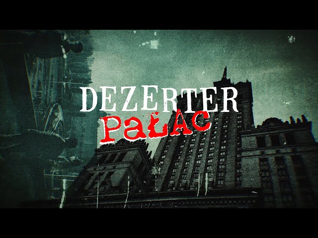 Dezerter - Pałac