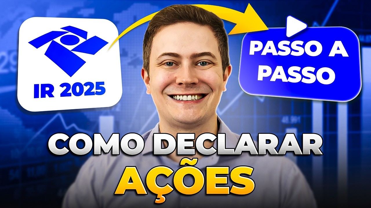 APRENDA A DECLARAR AÇÕES NO IMPOSTO DE RENDA 2025 [*PASSO A PASSO NA PRÁTICA*]