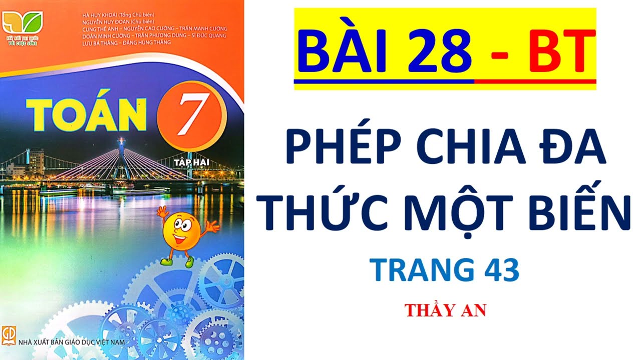 Toán lớp 7 (Tập 2) KẾT NỐI TRI THỨC   Bài 28:  PHÉP CHIA ĐA THỨC MỘT BIẾN  (Bài tập trang 43)
