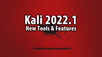 Kali 2022.1 New Tools & Features