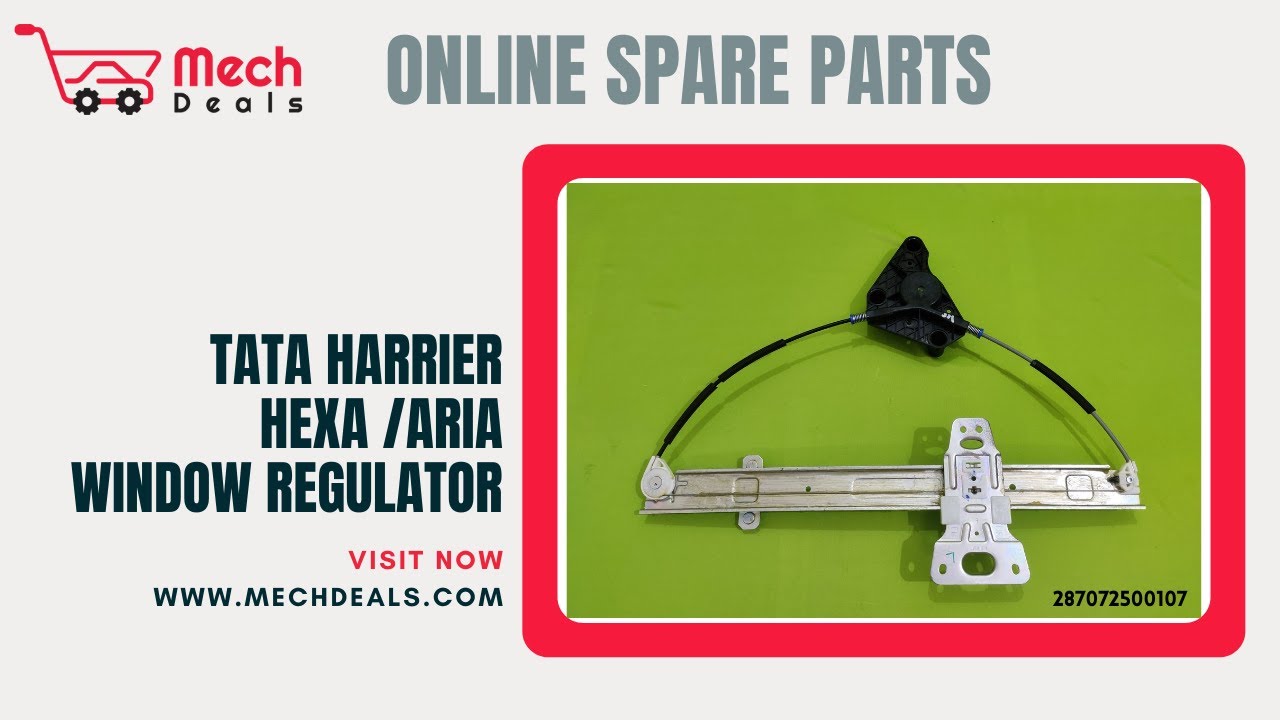 TATA HARRIER /HEXA/ ARIA WINDOW REGULATOR 287072500107 Mechdeals 