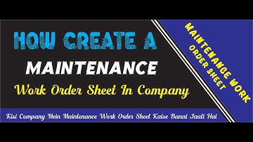 How Create A Maintenance work Order Sheet in company