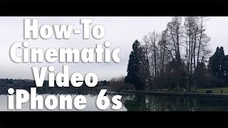 Cinematic Video with iPhone 6s | How-To Coming Soon!
