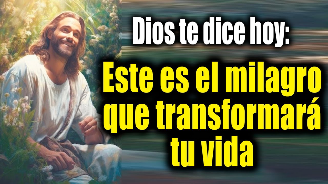 DIOS TE DICE HOY - Este es el milagro que transformará tu vida - YouTube
