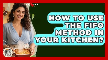 How To Use The FIFO Method In Your Kitchen? - Pocket Friendly Kitchen