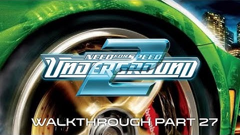 NFS Underground 2 Walkthrough Part 27