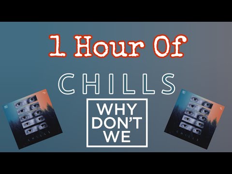 1 Hour Of Chills-Why Don't We