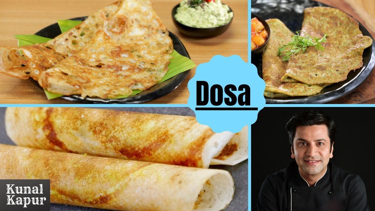 3 Dosa Recipes | Instant Rava Dosa | Crispy Masala Dosa | Moong Dal Chilla | Chef Kunal Kapur Recipe | Kunal Kapoor