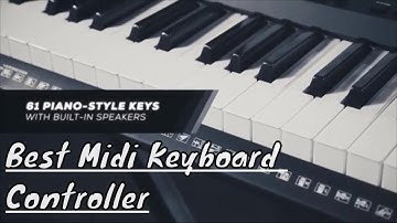 Best midi keyboard controller for beginners - best midi controller –best budget midi controller 2023