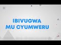 IBIVUGWA M U CYUMWERU IBIVUGWA M U CYUMWERU