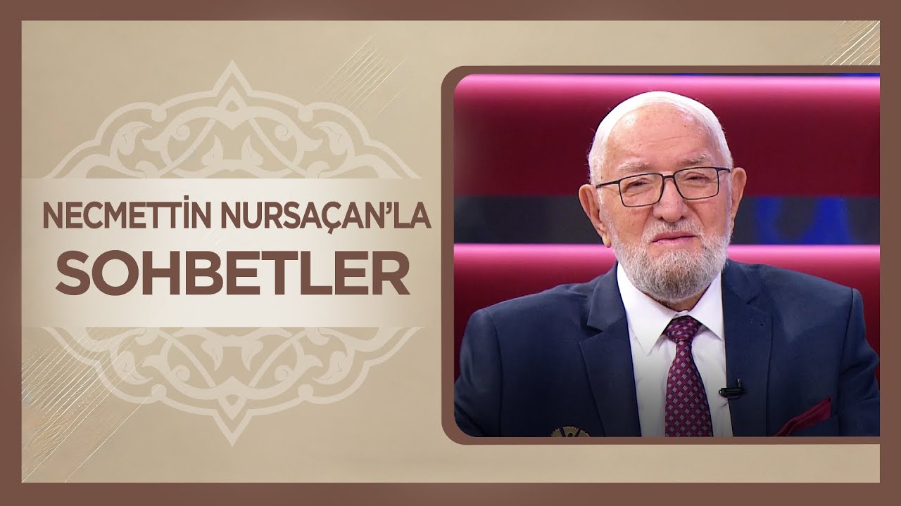 Necmettin Nursaçan'la Sohbetler | 21 Haziran 2025