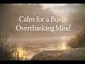 Calm for a Busy Overthnking Mind | 5-Minute Meditation