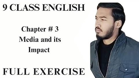 9th class English, Unit#3 Exercise, English unit no 3 Exercise of Media and its impact of 9th class