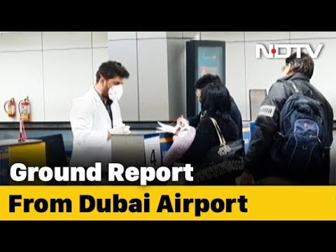 corona-outbreak:-ndtv-reports-from-dubai-airport