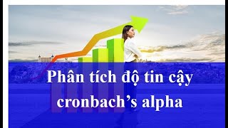 Phân tích độ tin cậy Cronbach’s Alpha của bộ câu hỏi | BvNTP