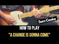 How to Play A Change is Gonna Come on Guitar | Sam Cooke