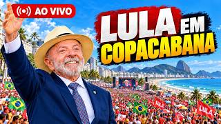 LULA EM COPACABANA AO VIVO 🇧🇷 | Multidão no Rio de Janeiro | LIVE IRL