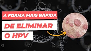 Como eliminar o HPV mais rápido?