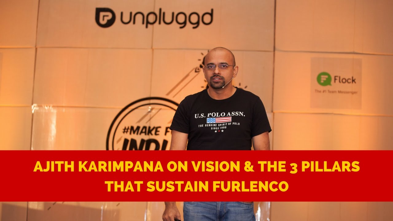 Ajit on Vision & the 3 pillars that sustain Furlenco