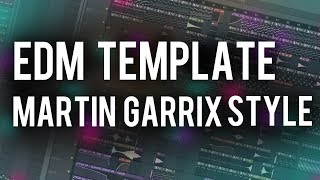 FL Studio 12 | EDM Template (Martin Garrix Style) + Presets & FX ✔ (FREE DOWNLOAD)