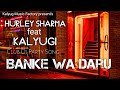 Banke wa daru  hurley sharma feat kalyugi  urban dj haryanvi song 2023