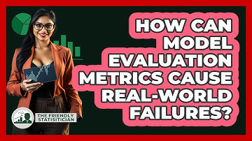 How Can Model Evaluation Metrics Cause Real-world Failures? - The Friendly Statistician