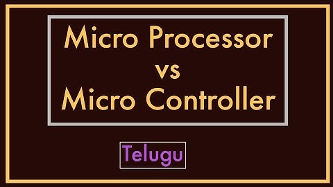 Micro Processor vs Micro Controller ||  Telugu