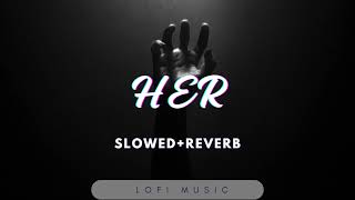 Her -[SLOWED+REVERB] - Shubh