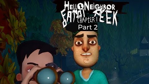 Hello Neighbor - Fatal Peek Final Demo Remastered Part 2