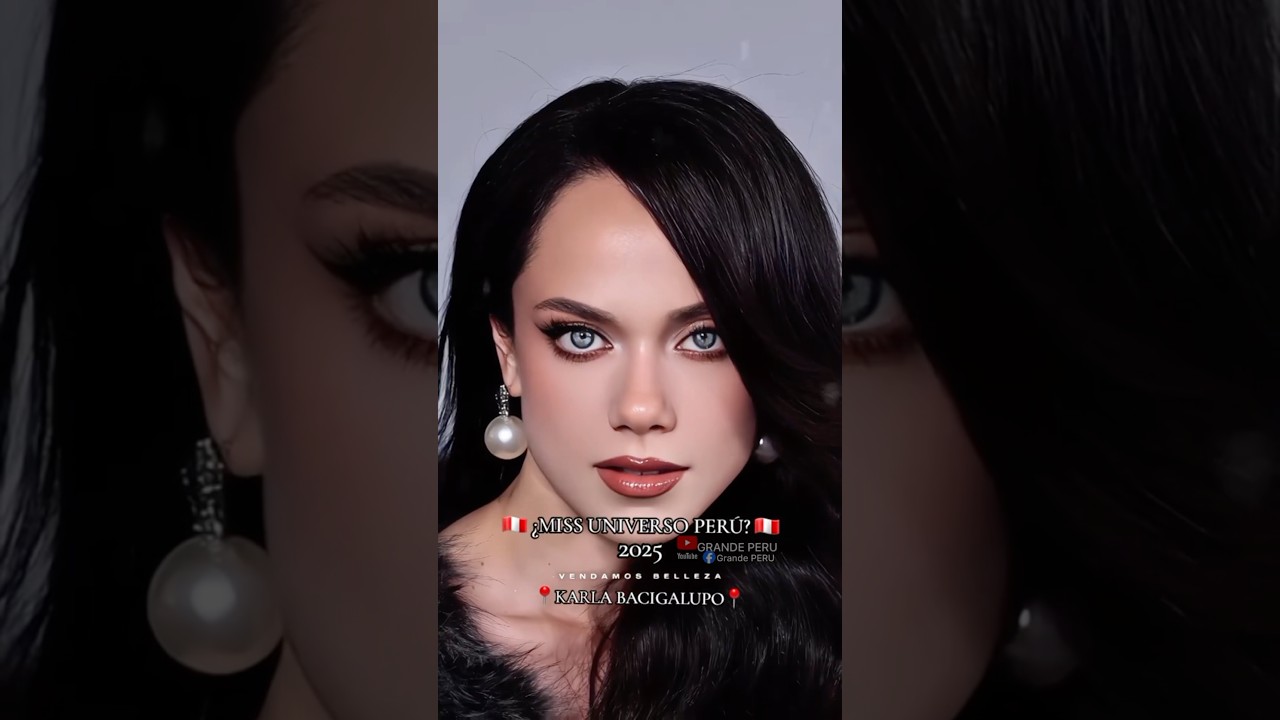 Karla Bacigalupo otra reina peruana, Miss Universe 2025? 