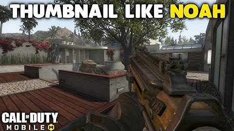HOW TO MAKE THUMBNAILS LIKE NOAH FROM YOUTUBE | COD MOBILE THUMBNAIL TUTORIAL - Call Of Duty Mobile