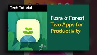 Tech Tutorial: Flora & Forest Productivity Apps screenshot 4