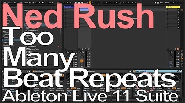 Ableton Tutorial - Beat Repeat = Ned Rush