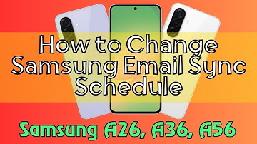 How to Change Samsung Email Sync Schedule Samsung A26, A36, A56 Quick Tutorial