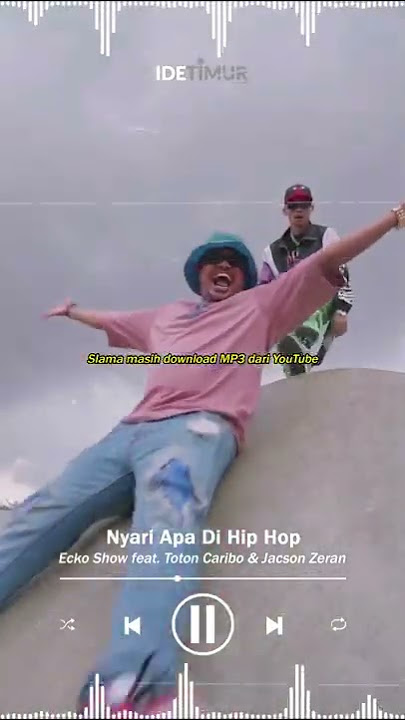 NYARI APA DI HIP HOP (Ecko Show feat. Toton Caribo & Jacson Zeran)