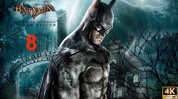 Batman: Return to Arkham - Arkham Asylum Walkthrough Part 8 No Commentary 4K