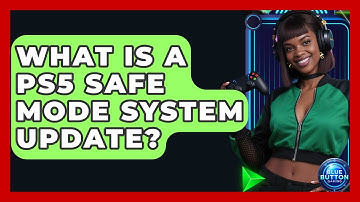 What Is A PS5 Safe Mode System Update? - Blue Button Gaming