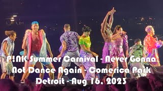 P!NK Pink Never Gonna Not Dance Again Live Summer Carnival Comerica Park Detroit Aug 16 2023