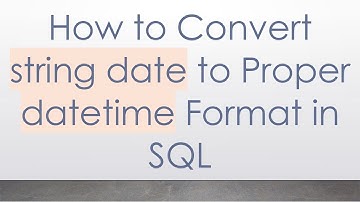 How to Convert string date to Proper datetime Format in SQL